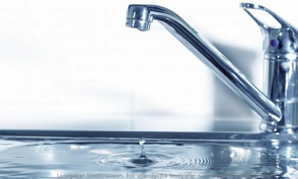 Eco Vriendelijke Loodgieter Waterbesparing Waddinxveen