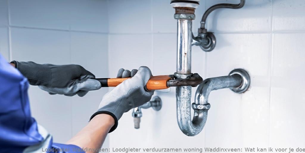 Loodgieter Verduurzamen Woning Waddinxveen